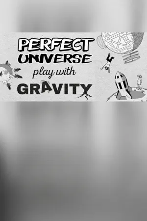 Perfect Universe - Play with Gravity
