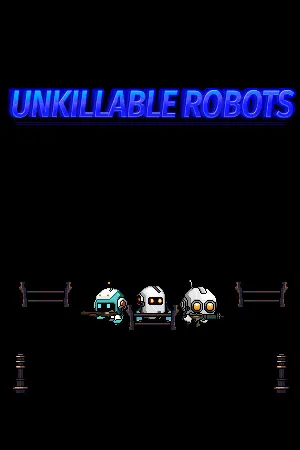 UNKILLABLE ROBOTS