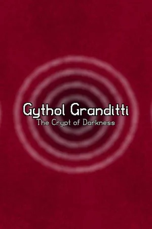 Gythol Granditti: The Crypt of Darkness