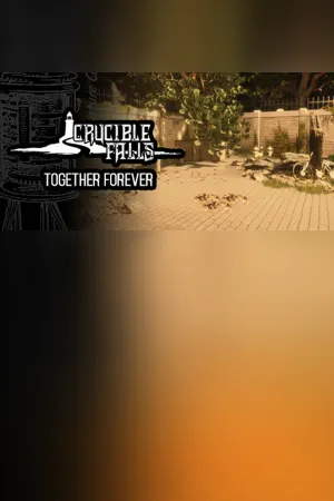 Crucible Falls: Together Forever