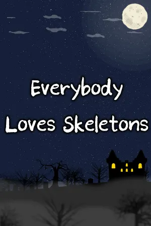 Everybody Loves Skeletons