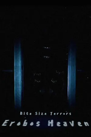 Bite Size Terrors: Erobos Heaven