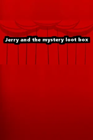 Jerry and the mystery loot box
