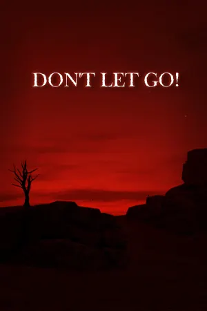Don't Let Go!