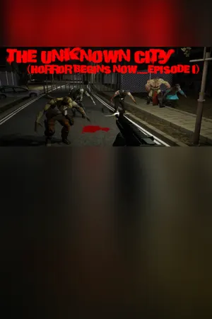 The Unknown City (Horror Begins Now.....Episode 1)