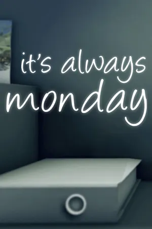 it's always monday