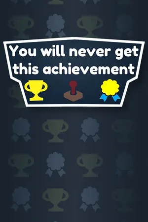 You Will Never Get This Achievement