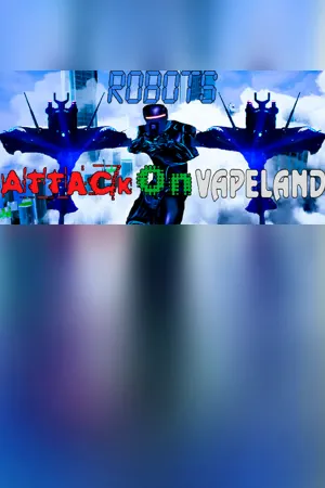 Robots Attack On Vapeland