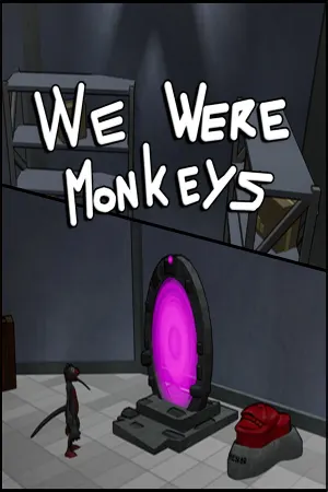 We Were Monkeys
