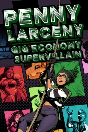 Penny Larceny: Gig Economy Supervillain