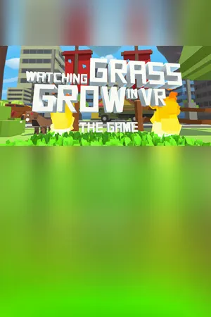 Watching Grass Grow In VR - The Game