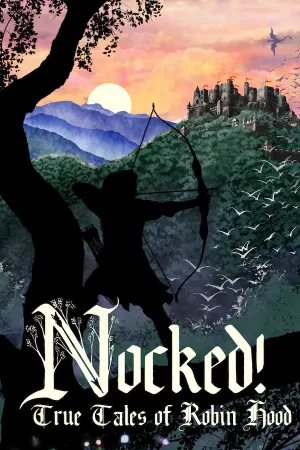 Nocked! True Tales of Robin Hood