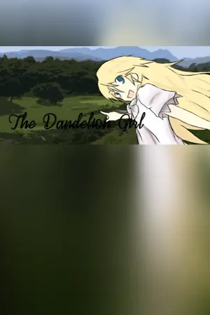 The Dandelion Girl: Don't You Remember Me?
