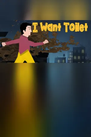 I Want Toilet!!!!!!