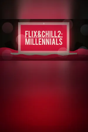 Flix and Chill 2: Millennials