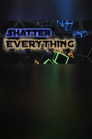 Shatter EVERYTHING (VR)