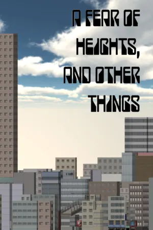 A Fear Of Heights, And Other Things