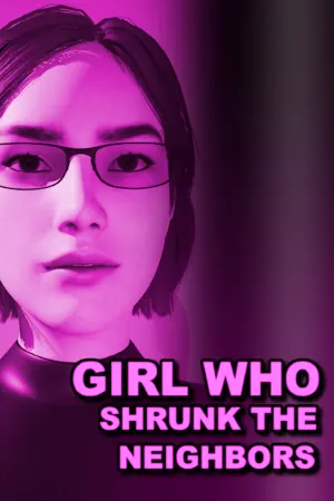 Girl Who Shrunk the Neighbors