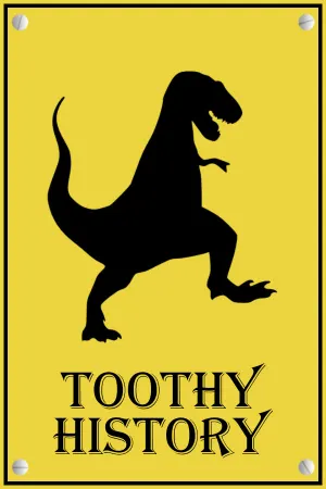 TOOTHY HISTORY