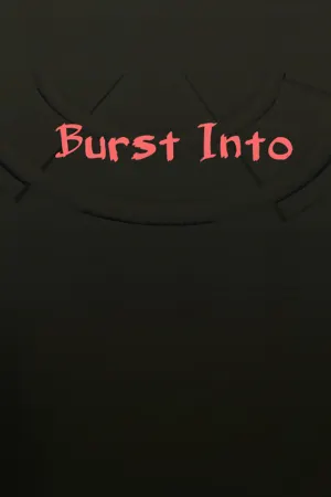 Burst Into