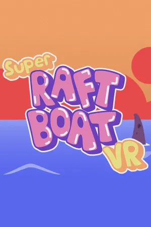 Super Raft Boat VR