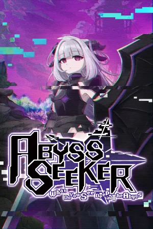 ABYSS SEEKERーーWhat Do You See Deep in The Abyss