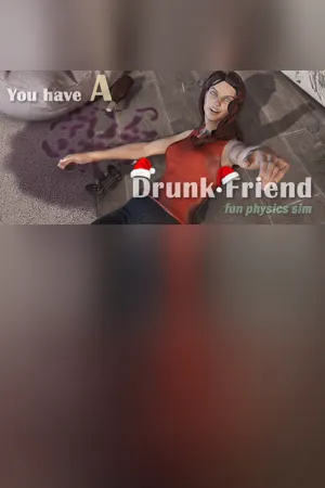 You have a drunk friend