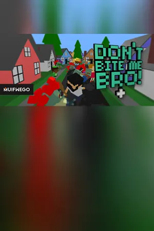 Don't Bite Me Bro! +