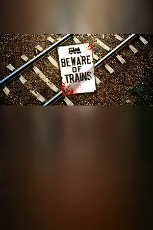 Beware of Trains