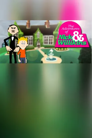 The Adventures of Nick & Willikins
