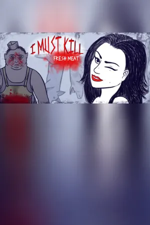 I Must Kill: Fresh Meat