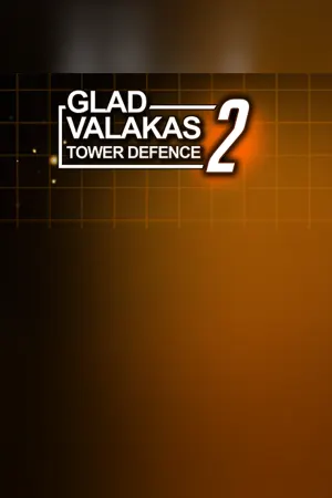 GLAD VALAKAS TOWER DEFENCE 2
