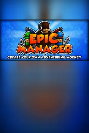Epic Manager - Create Your Own Adventuring Agency!