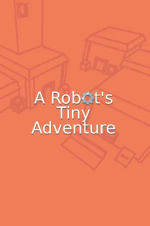 A Robot's Tiny Adventure
