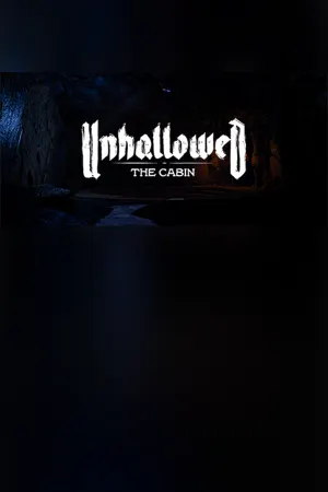 UNHALLOWED: THE CABIN
