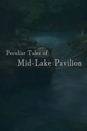 Peculiar Tales of Mid-Lake Pavilion