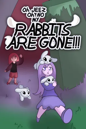 Oh Jeez, Oh No, My Rabbits Are Gone!