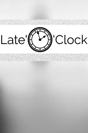 Late'O'Clock