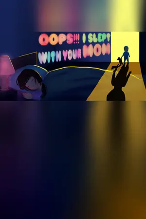 Oops!!! I Slept With Your Mom