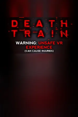 DEATH TRAIN - Warning: Unsafe VR Experience