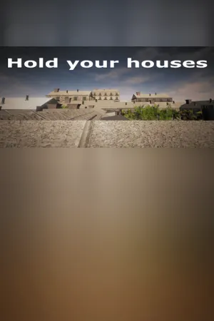 Hold your houses