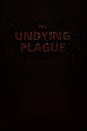 The Undying Plague