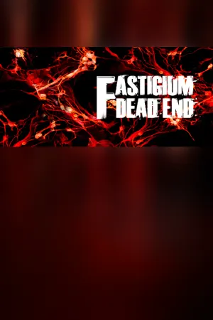 Fastigium: Dead End