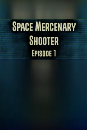 Space Mercenary Shooter : Episode 1