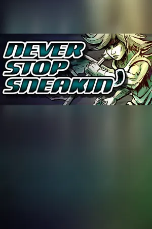 Never Stop Sneakin'