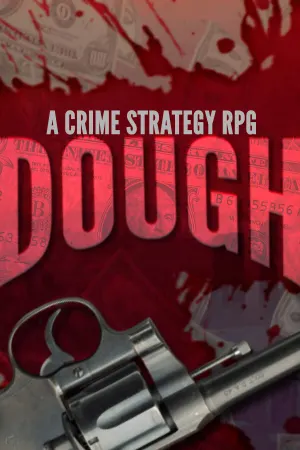 DOUGH: A Crime Strategy RPG