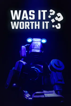 Was It Worth It?