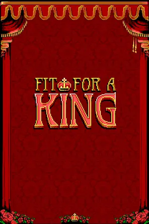 Fit For a King