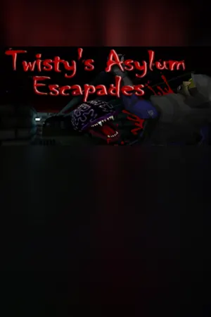 Twisty's Asylum Escapades
