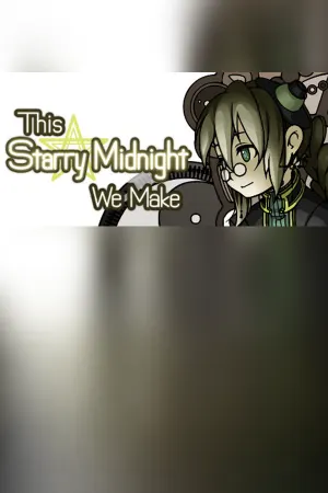 This Starry Midnight We Make